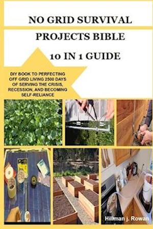 No Grid Survival Projects Bible 10 in 1 Guide