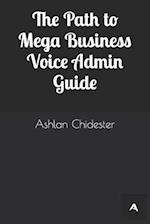 The Path to Mega Business Voice Admin Guide