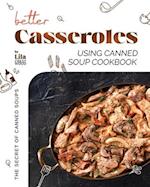 Better Casseroles Using Canned Soup Cookbook