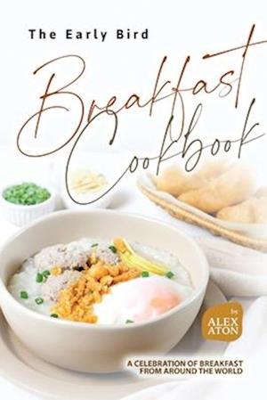 The Early Bird Breakfast Cookbook