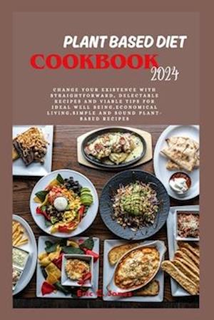 Plant Based Diet Cookbook 2024
