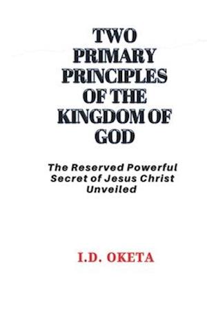 Two Primary Principles of the Kingdom of God