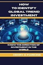 How to Identify Global Trend Investment