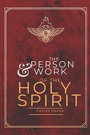 The Person & Work of the Holy Spirit