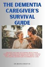 The Dementia Caregiver's Survival Guide