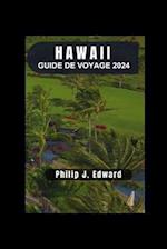Guide de Voyage Hawaii 2024