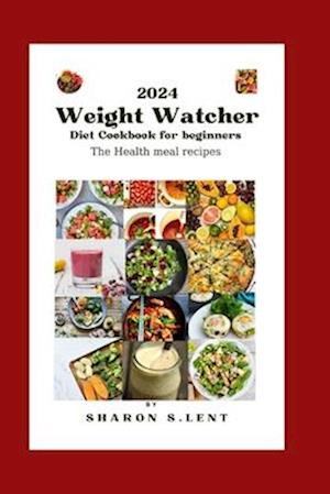 2024 weight watcher cookbook diet for beginners