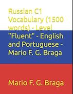 Russian C1 Vocabulary (1500 words) - Level "Fluent" - English and Portuguese - Mario F. G. Braga