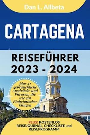 CARTAGENA Reiseführer 2023 - 2024