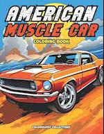 American Muscle Car Coloring Book: Powerful Classics: A Tour of Color Through American Muscle 