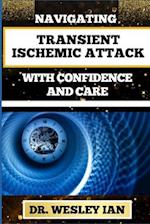 Navigating Transient Ischemic Attack with Confidence and Care