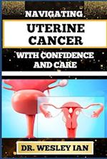 Navigating Uterine Cancer with Confidence and Care