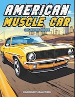 American Muscle Car Coloring Book: Chrome and Color: Unleashing the Spirit of Vintage Speed 