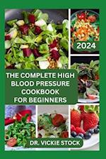 The Complete High Blood Pressure Cookbook for Beginners