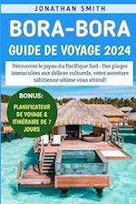 Bora-Bora Guide De Voyage 2024
