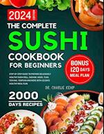 The Complete Sushi cookbook for beginners 2024