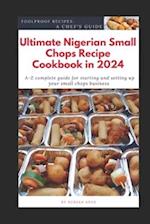 Ultimate Nigerian Small Chops Recipe Cookbook in 2024