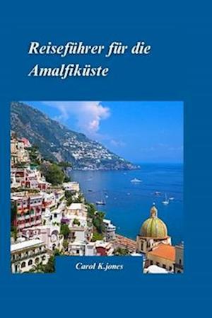 Reiseführer Für Die Amalfiküste 2024