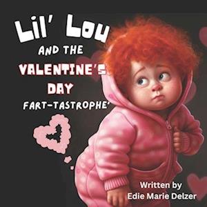 Lil' Lou And The Valentine's Day Fart-tastrophe'