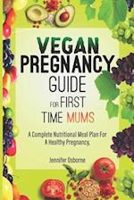 Vegan Pregnancy Guide for First Time Mums