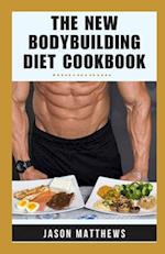 The New Bodybuilding Diet Cookbook