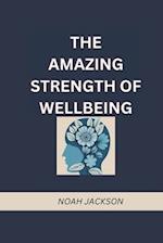 The Amazing Strength of Wellbeing