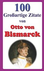 100 Großartige Zitate von Otto von Bismarck