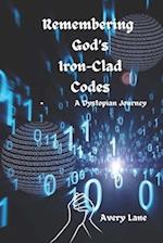 Remembering God's Iron-Clad Codes