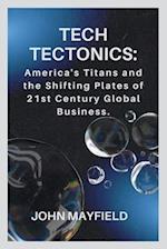Tech Tectonics
