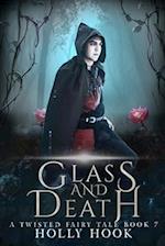 Glass and Death [A Twisted Fairy Tale, #7]