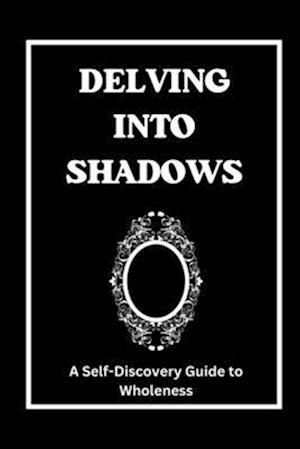 Delving Into Shadows