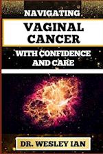 Navigating Vaginal Cancer with Confidence and Care