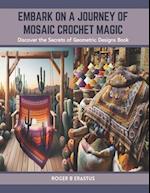 Embark on a Journey of Mosaic Crochet Magic