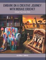 Embark on a Creative Journey with Mosaic Crochet