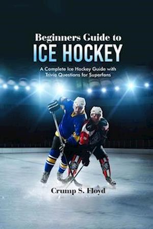 Beginners Guide to Ice Hockey