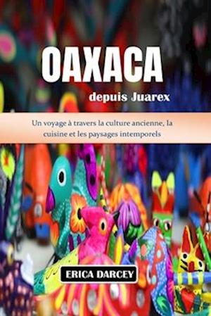 OAXACA depuis Juarex 2024 2025