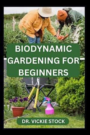 Biodynamic Gardening for Beginners