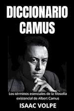 DICCIONARIO CAMUS. Los términos esenciales de la filosofía existencial de Albert Camus