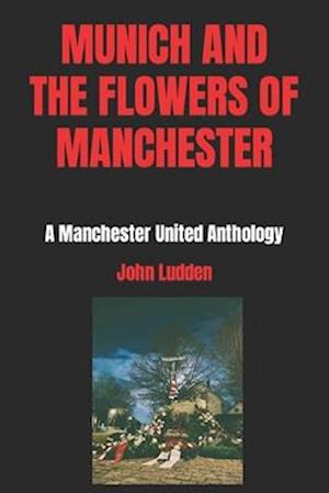 Munich and the Flowers of Manchester