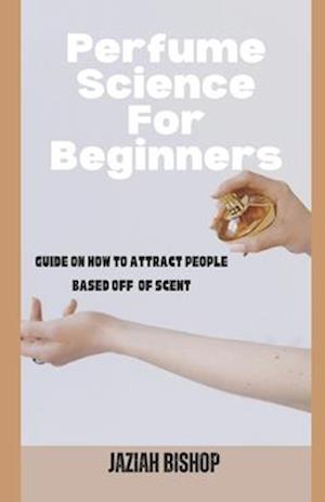 Perfume Science for Beginners