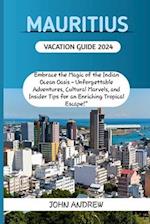 Mauritius Vacation Guide 2024.