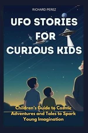 UFO Stories for Curious Kids