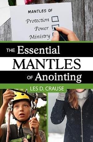 The Essential Mantles of Anointing