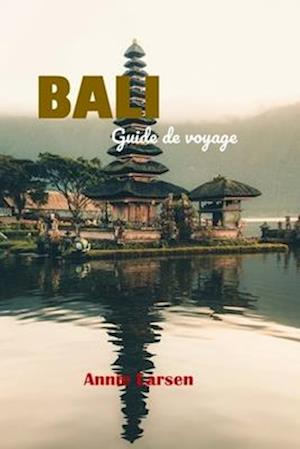BALI Guide de voyage 2024
