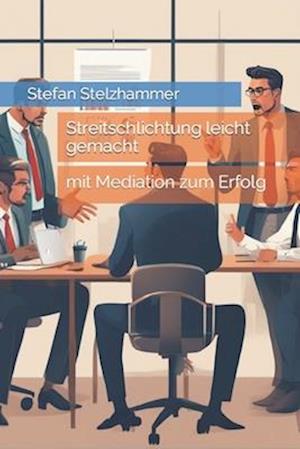 Streitschlichtung leicht gemacht