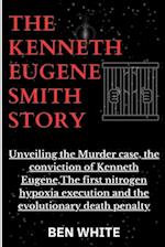 The Kenneth Eugene Smith Story
