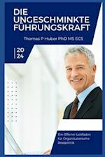 Die Ungeschminkte Führungskraft