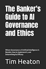 The Banker's Guide to Al Governance and Ethics