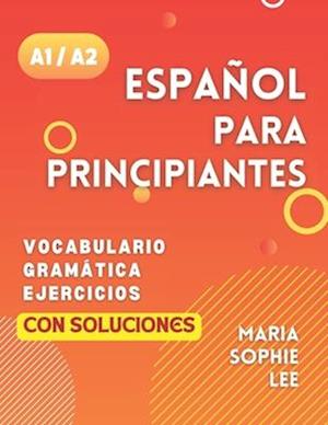 Español Para Principiantes Niveles A1 y A2