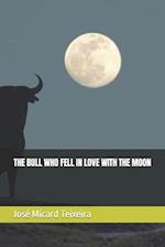The Bull Who Fell in Love with the Moon